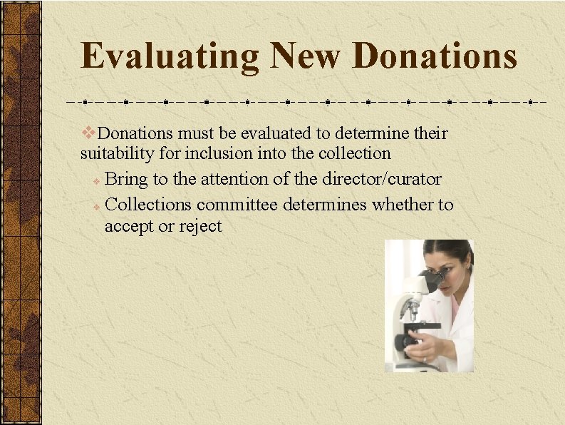 Evaluating New Donations v. Donations must be evaluated to determine their suitability for inclusion