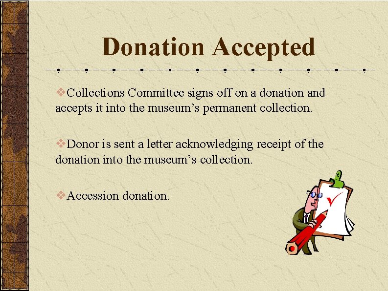 Donation Accepted v. Collections Committee signs off on a donation and accepts it into