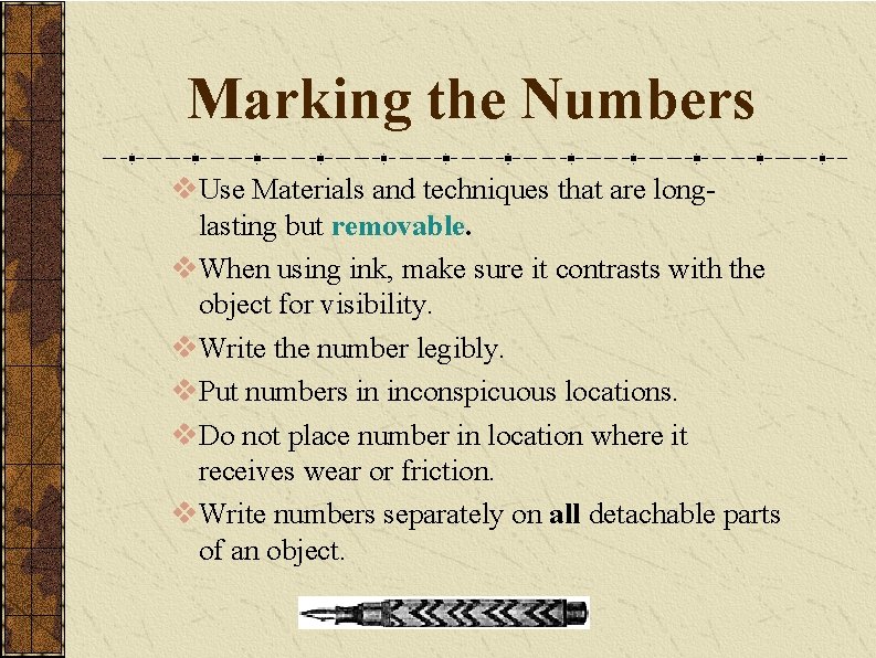 Marking the Numbers v. Use Materials and techniques that are longlasting but removable. v.