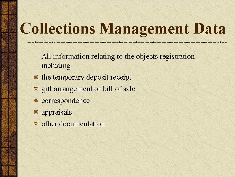 Collections Management Data All information relating to the objects registration including the temporary deposit