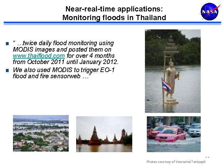 Near-real-time applications: Monitoring floods in Thailand “ …twice daily flood monitoring using MODIS images