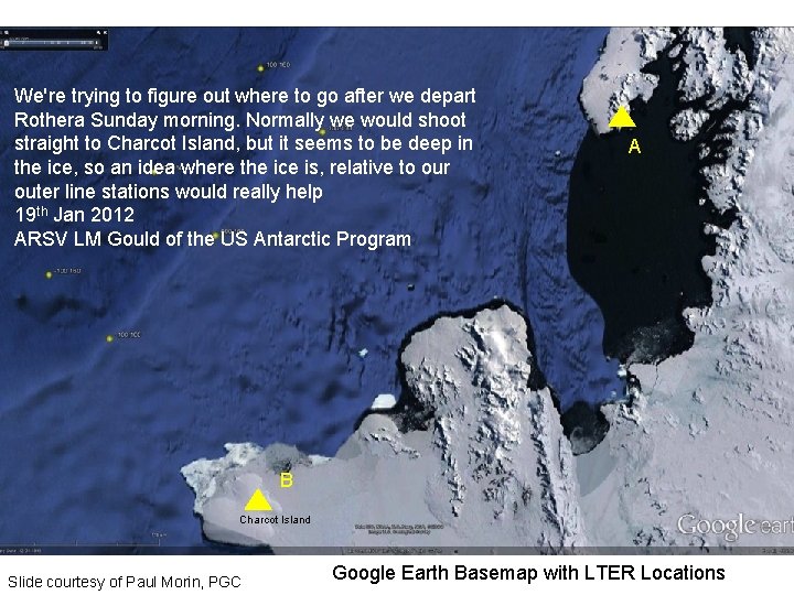 We're trying to figure out where to go after we depart Rothera Sunday morning.