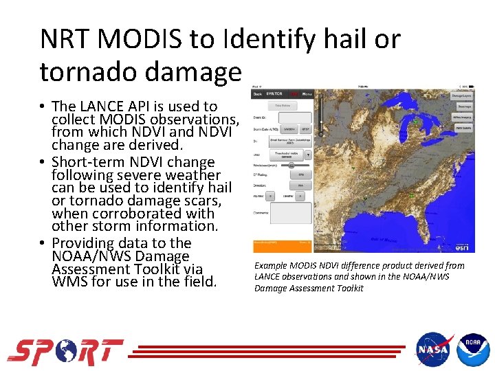 NRT MODIS to Identify hail or tornado damage • The LANCE API is used