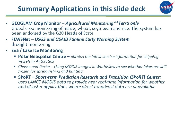 Summary Applications in this slide deck § § § GEOGLAM Crop Monitor – Agricultural