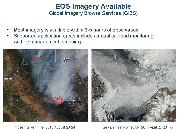 EOS Imagery Available Global Imagery Browse Services (GIBS) • Most imagery is available within