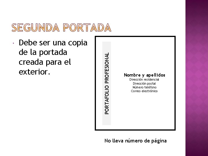 Debe ser una copia de la portada creada para el exterior. PORTAFOLIO PROFESIONAL Nombre Debe ser una copia de la portada creada para el exterior. PORTAFOLIO PROFESIONAL Nombre