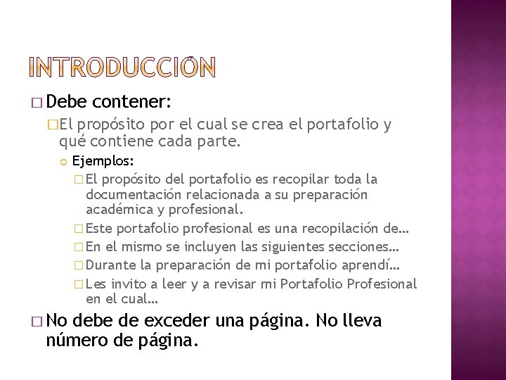 � Debe contener: �El propósito por el cual se crea el portafolio y qué � Debe contener: �El propósito por el cual se crea el portafolio y qué