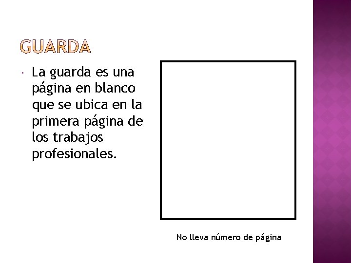 La guarda es una página en blanco que se ubica en la primera La guarda es una página en blanco que se ubica en la primera