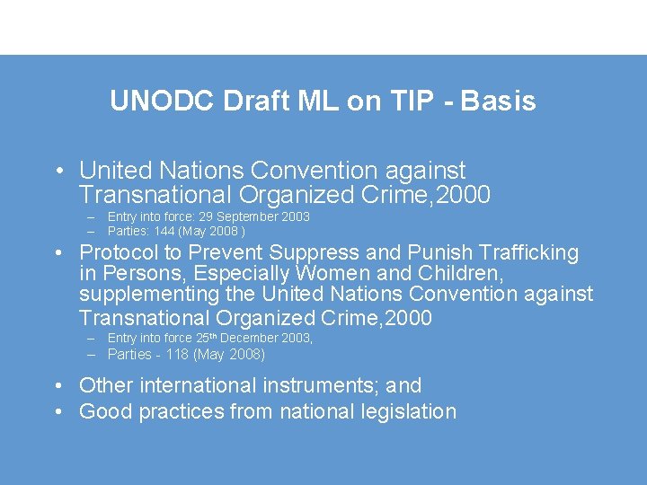 UNODC Draft ML on TIP - Basis • United Nations Convention against Transnational Organized