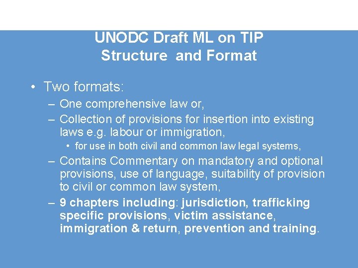 UNODC Draft ML on TIP Structure and Format • Two formats: – One comprehensive