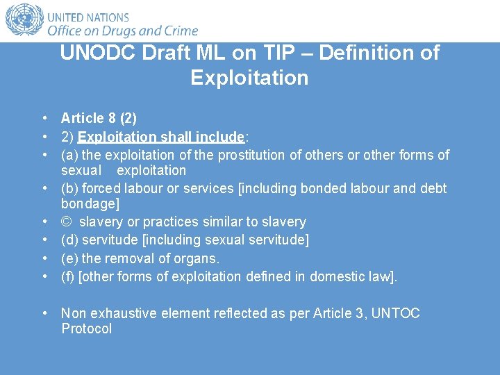 UNODC Draft ML on TIP – Definition of Exploitation • Article 8 (2) •