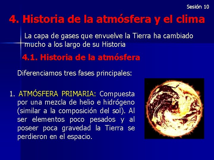 Sesión 10 4. Historia de la atmósfera y el clima La capa de gases