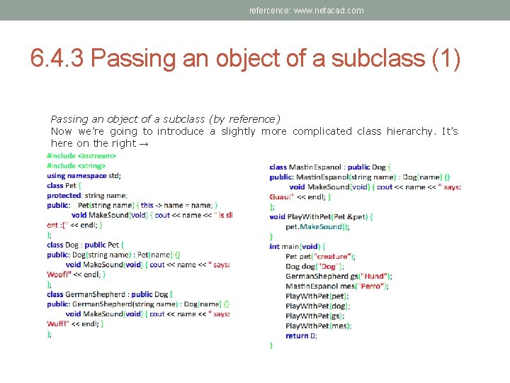 refercence: www. netacad. com 6. 4. 3 Passing an object of a subclass (1)