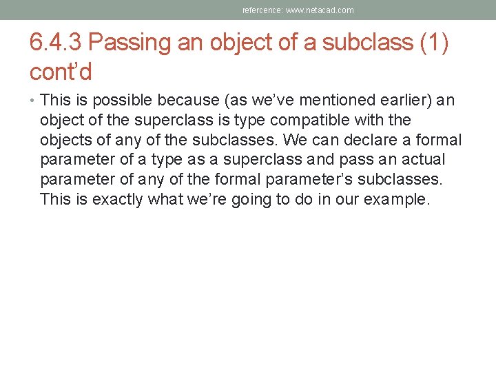 refercence: www. netacad. com 6. 4. 3 Passing an object of a subclass (1)