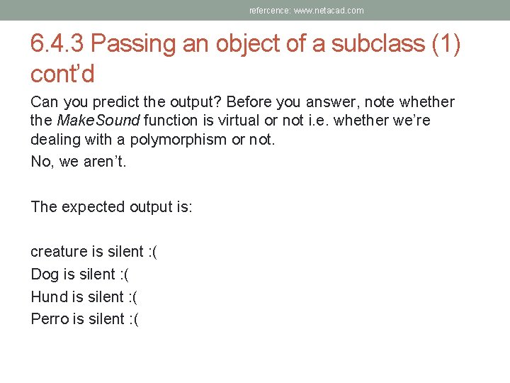 refercence: www. netacad. com 6. 4. 3 Passing an object of a subclass (1)