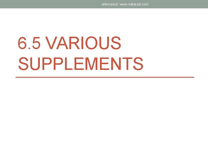 refercence: www. netacad. com 6. 5 VARIOUS SUPPLEMENTS 