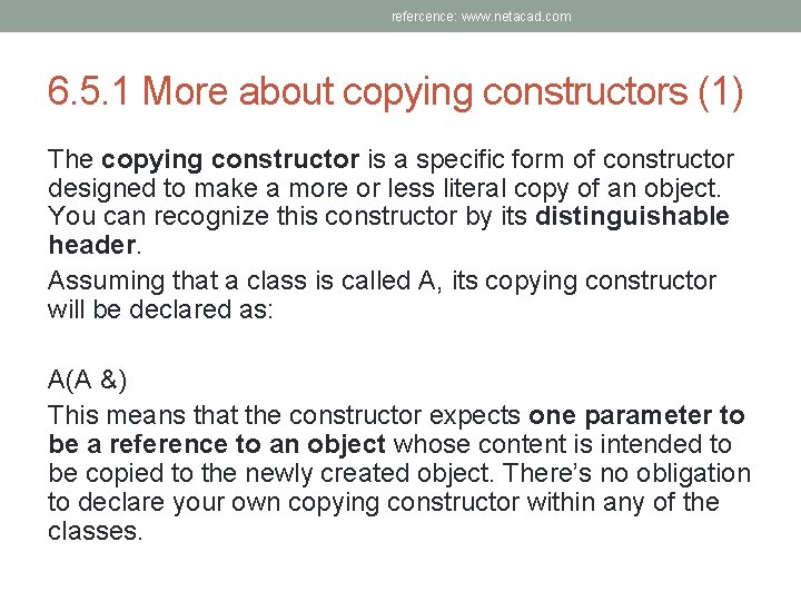 refercence: www. netacad. com 6. 5. 1 More about copying constructors (1) The copying