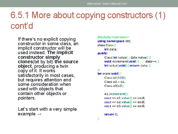 refercence: www. netacad. com 6. 5. 1 More about copying constructors (1) cont’d If