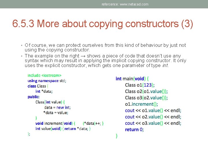 refercence: www. netacad. com 6. 5. 3 More about copying constructors (3) • Of