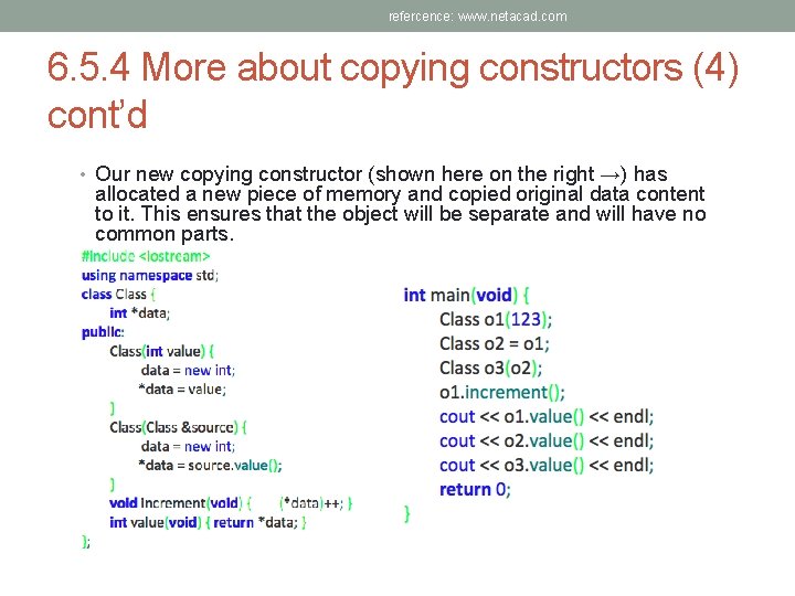 refercence: www. netacad. com 6. 5. 4 More about copying constructors (4) cont’d •