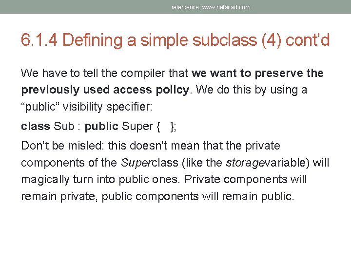 refercence: www. netacad. com 6. 1. 4 Defining a simple subclass (4) cont’d We