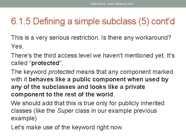 refercence: www. netacad. com 6. 1. 5 Defining a simple subclass (5) cont’d This