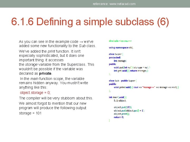 refercence: www. netacad. com 6. 1. 6 Defining a simple subclass (6) As you