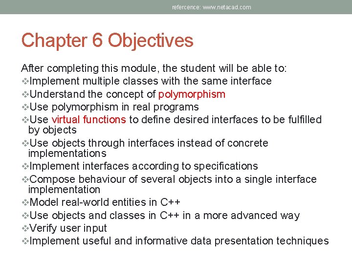 refercence: www. netacad. com Chapter 6 Objectives After completing this module, the student will