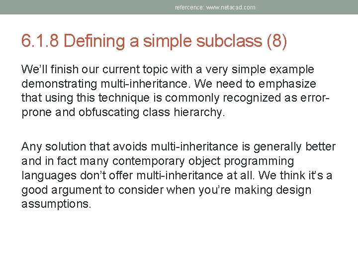 refercence: www. netacad. com 6. 1. 8 Defining a simple subclass (8) We’ll finish