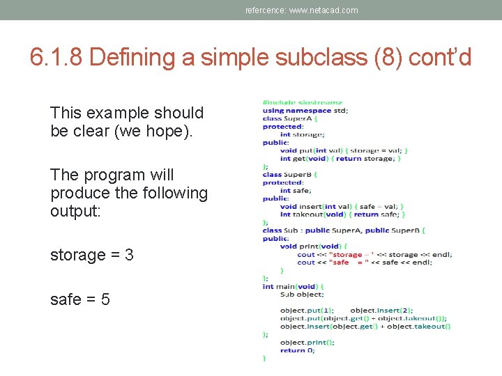 refercence: www. netacad. com 6. 1. 8 Defining a simple subclass (8) cont’d This