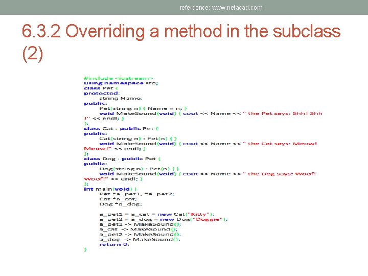 refercence: www. netacad. com 6. 3. 2 Overriding a method in the subclass (2)