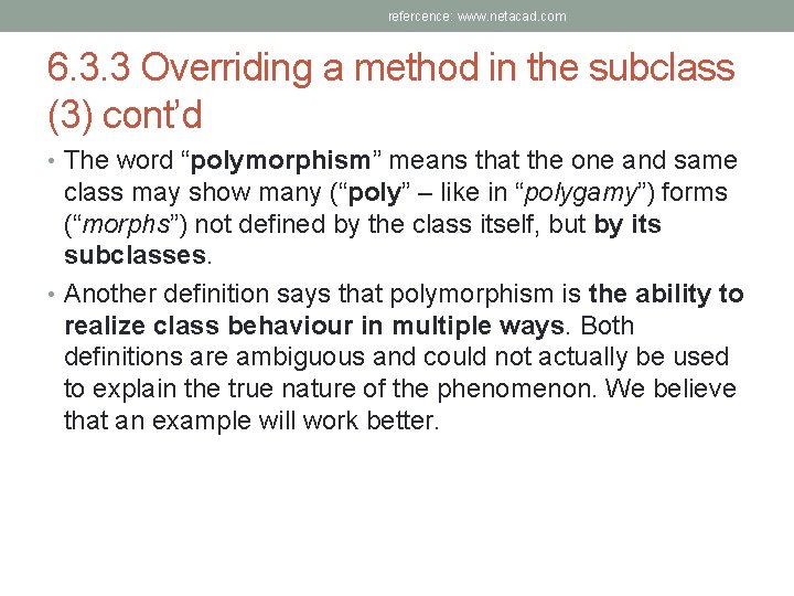 refercence: www. netacad. com 6. 3. 3 Overriding a method in the subclass (3)