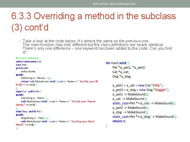 refercence: www. netacad. com 6. 3. 3 Overriding a method in the subclass (3)