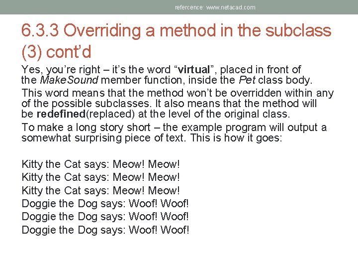 refercence: www. netacad. com 6. 3. 3 Overriding a method in the subclass (3)