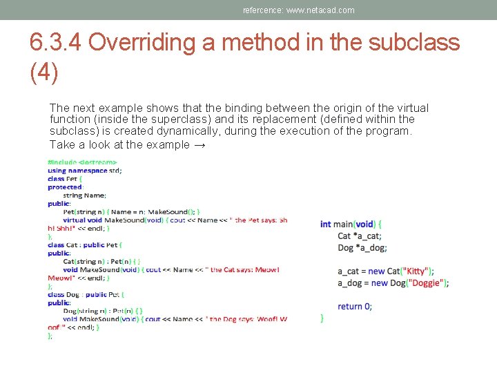 refercence: www. netacad. com 6. 3. 4 Overriding a method in the subclass (4)
