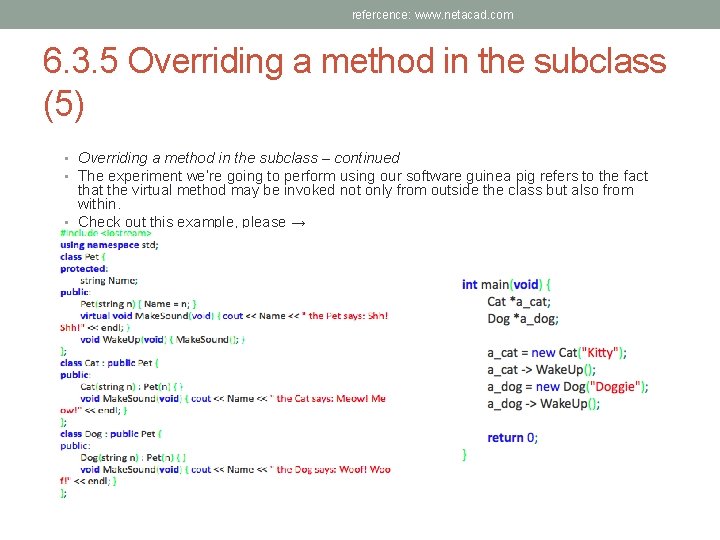 refercence: www. netacad. com 6. 3. 5 Overriding a method in the subclass (5)