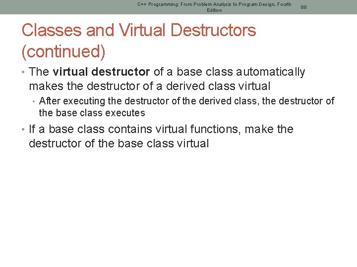 C++ Programming: From Problem Analysis to Program Design, Fourth Edition 88 Classes and Virtual