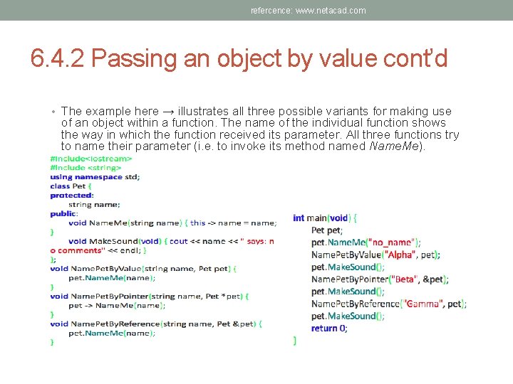 refercence: www. netacad. com 6. 4. 2 Passing an object by value cont’d •