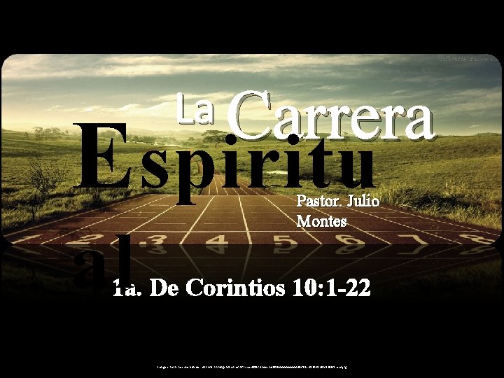 La Carrera E spiritu al Pastor. Julio Montes 1 a. De Corintios 10: 1