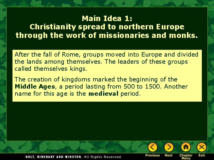 Main Idea 1: Christianity spread to northern Europe through the work of missionaries and