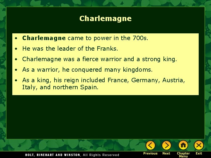 Charlemagne • Charlemagne came to power in the 700 s. • He was the