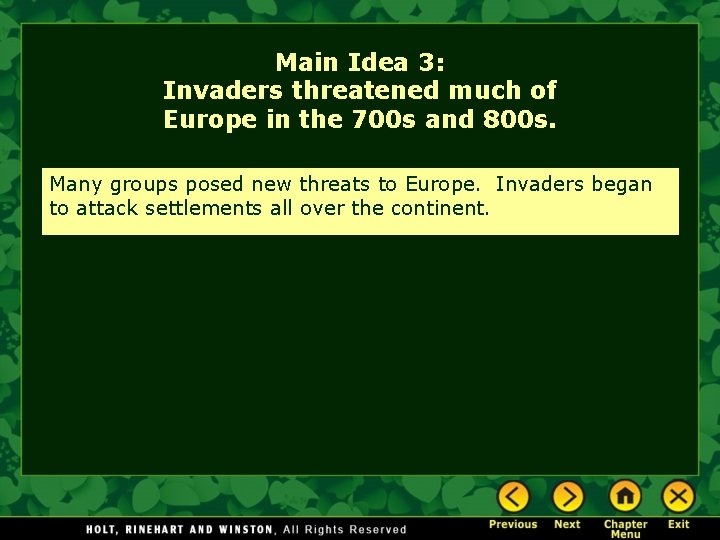 Main Idea 3: Invaders threatened much of Europe in the 700 s and 800