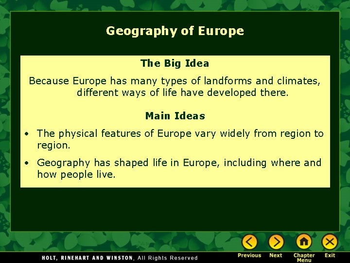 Geography of Europe The Big Idea Because Europe has many types of landforms and