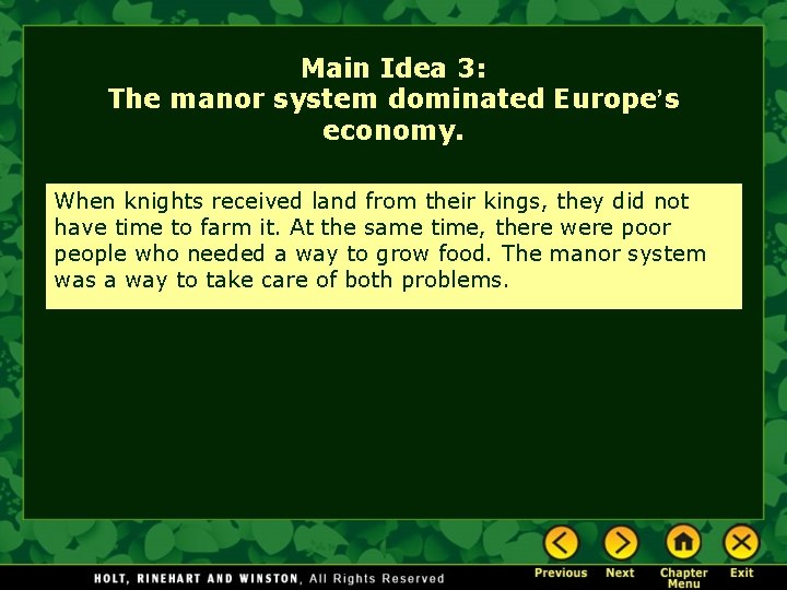 Main Idea 3: The manor system dominated Europe’s economy. When knights received land from