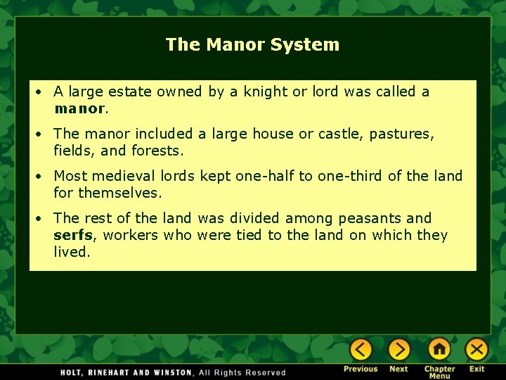 The Manor System • A large estate owned by a knight or lord was
