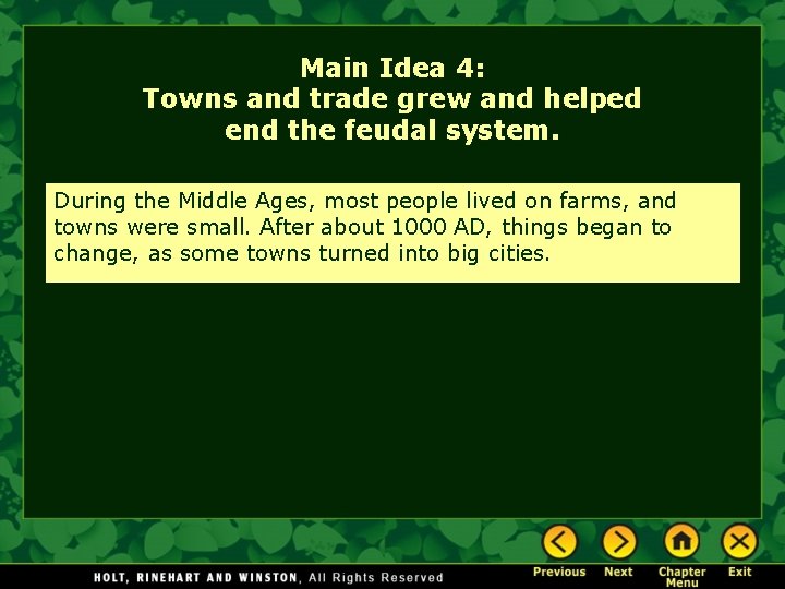 Main Idea 4: Towns and trade grew and helped end the feudal system. During