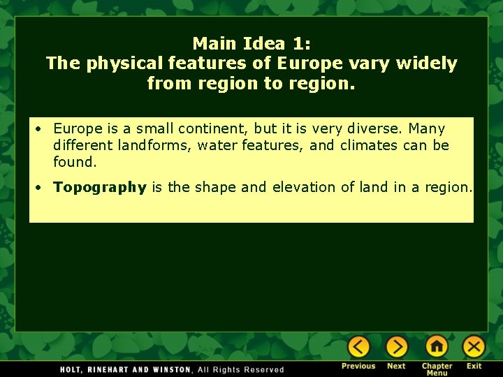 Main Idea 1: The physical features of Europe vary widely from region to region.