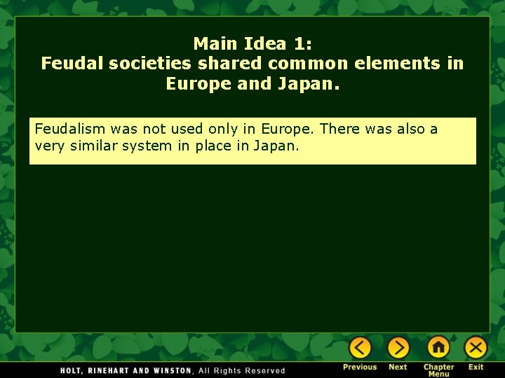 Main Idea 1: Feudal societies shared common elements in Europe and Japan. Feudalism was