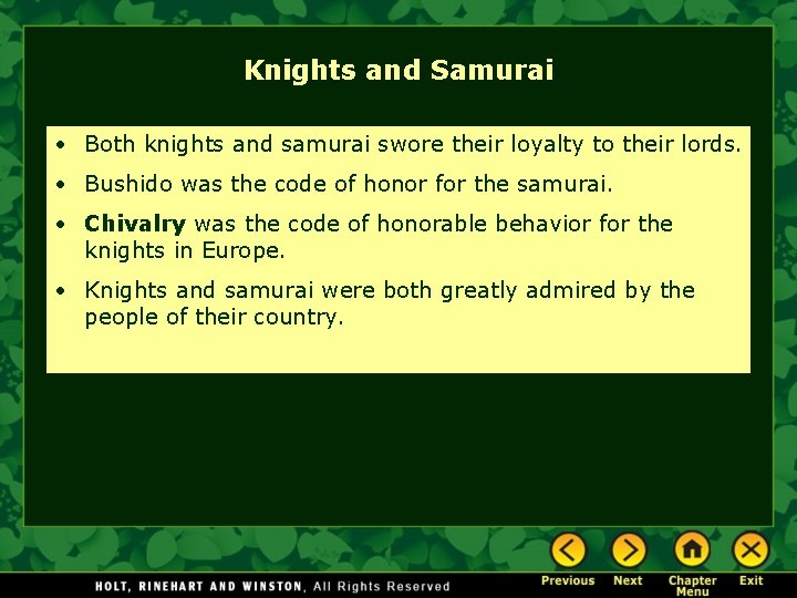 Knights and Samurai • Both knights and samurai swore their loyalty to their lords.