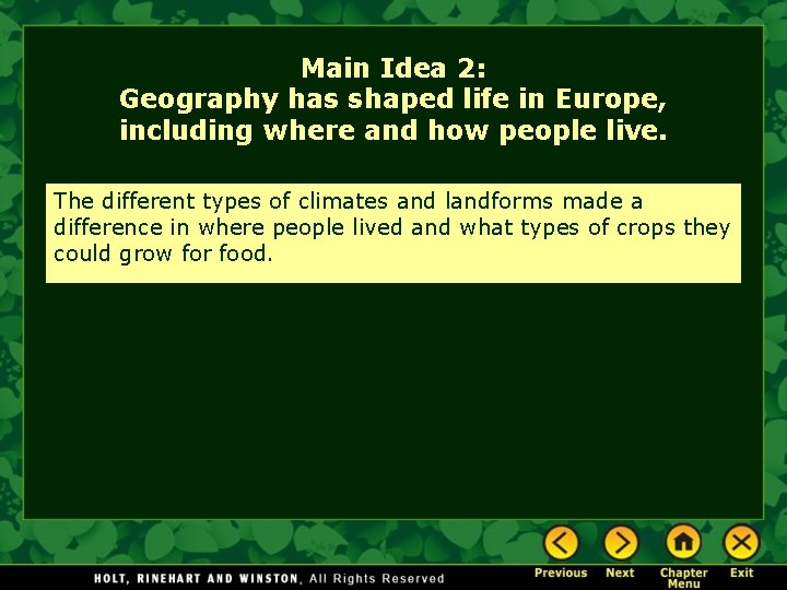 Main Idea 2: Geography has shaped life in Europe, including where and how people